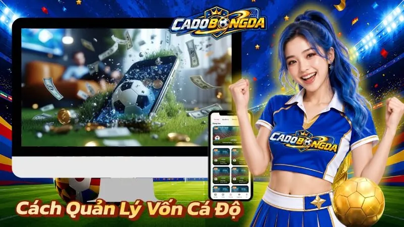 Cách quản lý vốn cá độ