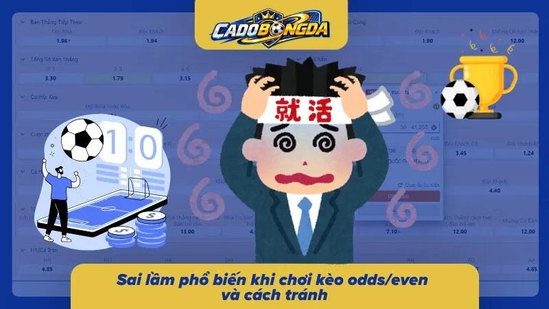 Sai lầm mà mọi bet thủ đều mắc phải khi vào kèo