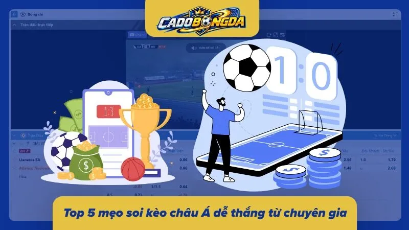 Bật mí 5 bí quyết soi kèo hiệu quả từ chuyên gia