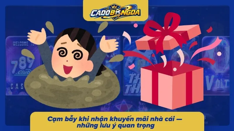 Những cạm bẫy mà khó tránh phải