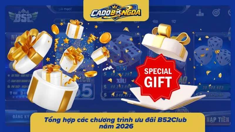 Những chương trình thưởng khủng tại B52Club