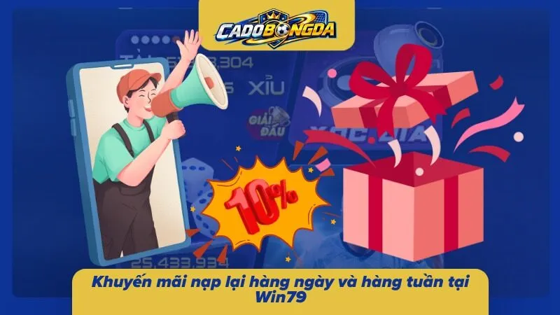 Chính sách nạp lại định kỳ mang đến ưu đãi theo từng ngày và tuần