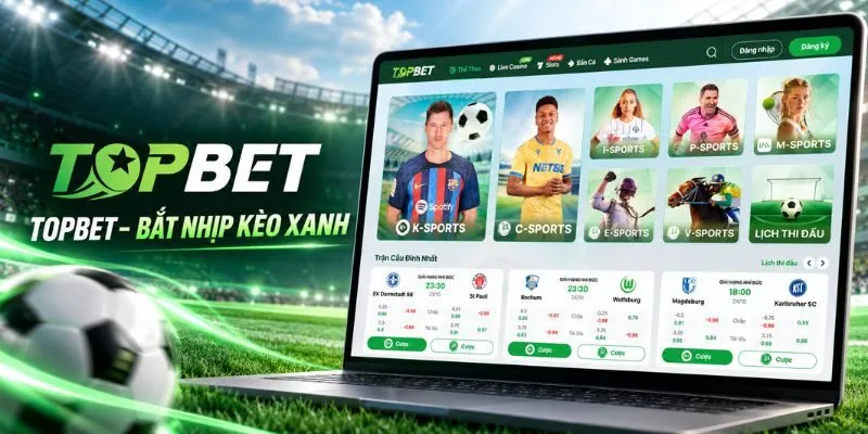 Trang cá độ bóng đá Topbet và các thị trường thể thao